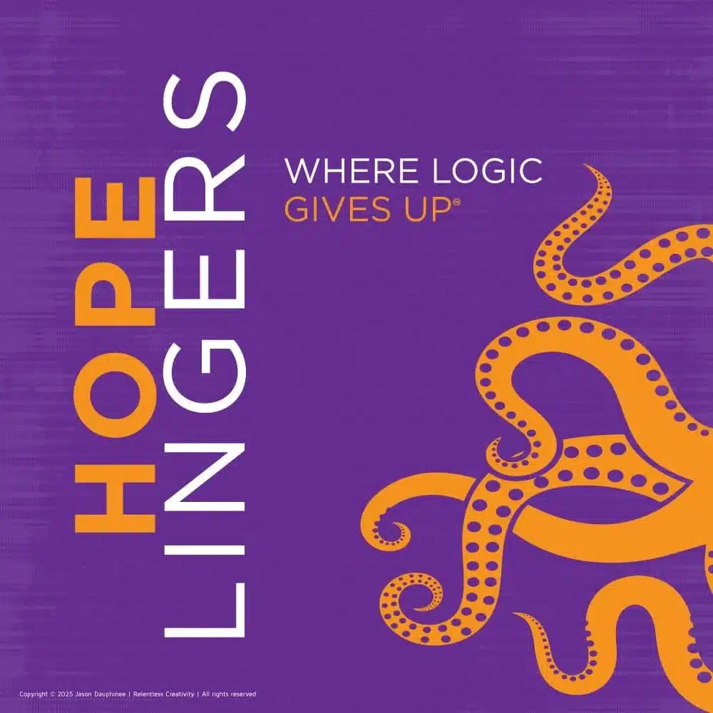 Hope Lingers Where Logic Gives Up